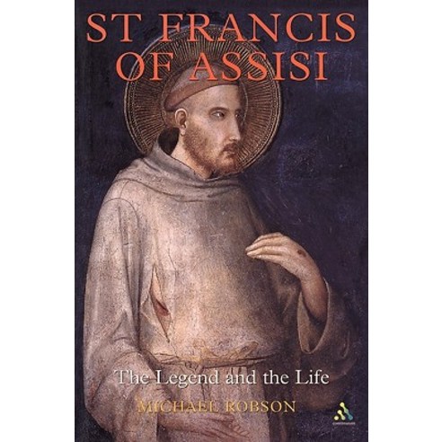 St Francis of Assisi: The Legend and the Life Paperback, Continuum