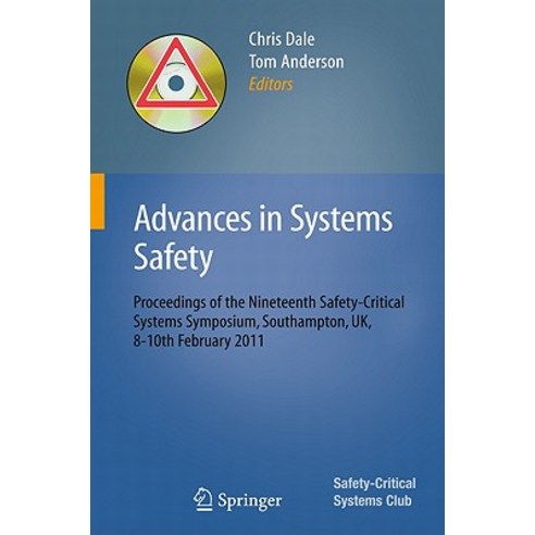 Advances in Systems Safety: Proceedings of the Nineteenth Safety-Critical Systems Symposium Southampton UK 8-10th February 2011 Paperback, Springer