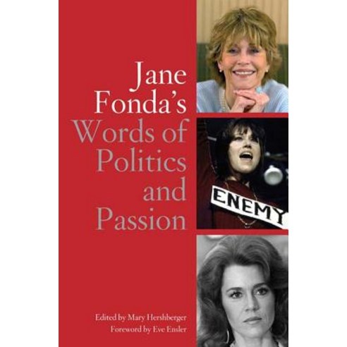 Jane Fonda''s Words of Politics and Passion Hardcover, New Press