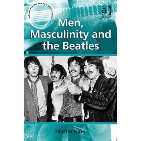 Men Masculinity and the Beatles Hardcover, Routledge
