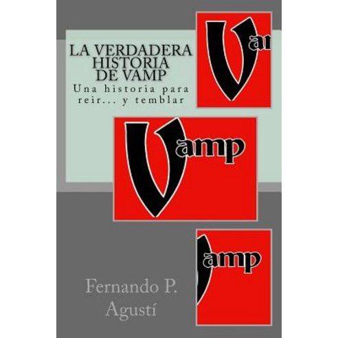 La Verdadera Historia de Vamp Paperback, Createspace Independent Publishing Platform