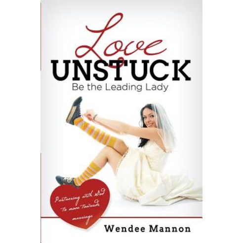 Love Unstuck: Be the Leading Lady Paperback, Movement Publishing