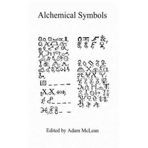 Alchemical Symbols: Hermetic Studies No. 10. Paperback, Createspace Independent Publishing Platform