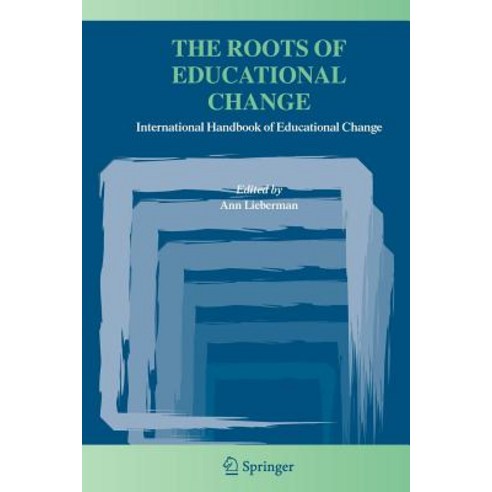 The Roots of Educational Change: International Handbook of Educational Change Paperback, Springer