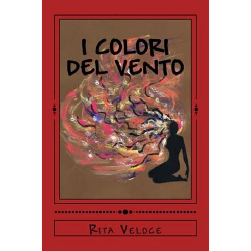I Colori del Vento Paperback, Createspace Independent Publishing Platform