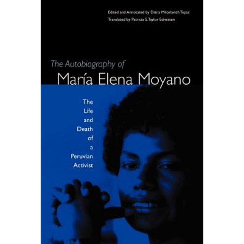 The Autobiography of Maria Elena Moyano: The Life and Death of a Peruvian Activist Paperback, University Press of Florida