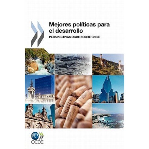 Mejores Politicas Para El Desarrollo: Perspectivas Ocde Sobre Chile Paperback, Org. for Economic Cooperation & Development