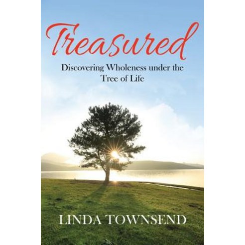 Treasured: Discovering Wholeness Under the Tree of Life Paperback, Lulu.com