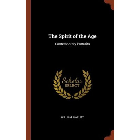 The Spirit of the Age: Contemporary Portraits Hardcover, Pinnacle Press