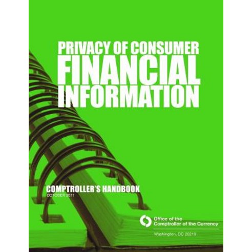 Privacy of Consumer Financial Information October 2011 Paperback, Createspace Independent Publishing Platform