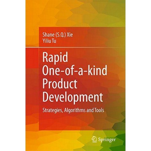 Rapid One-Of-A-Kind Product Development: Strategies Algorithms and Tools Hardcover, Springer