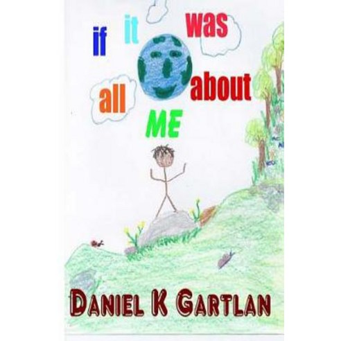 If It Was All about Me Paperback, Createspace Independent Publishing Platform