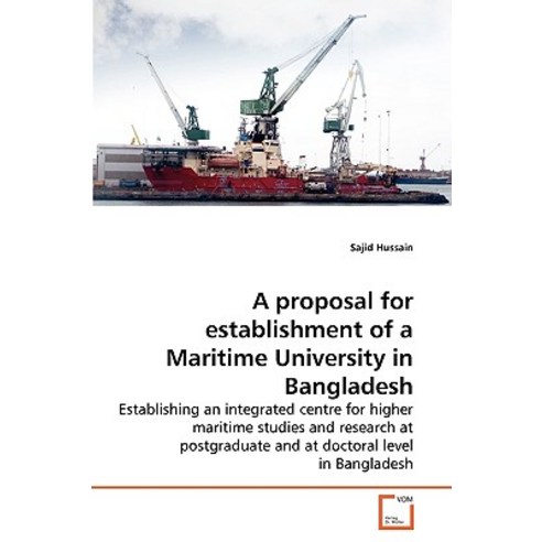 A Proposal for Establishment of a Maritime University in Bangladesh Paperback, VDM Verlag