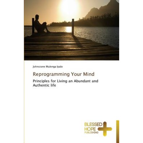 Reprogramming Your Mind Paperback, Blessed Hope Publishing