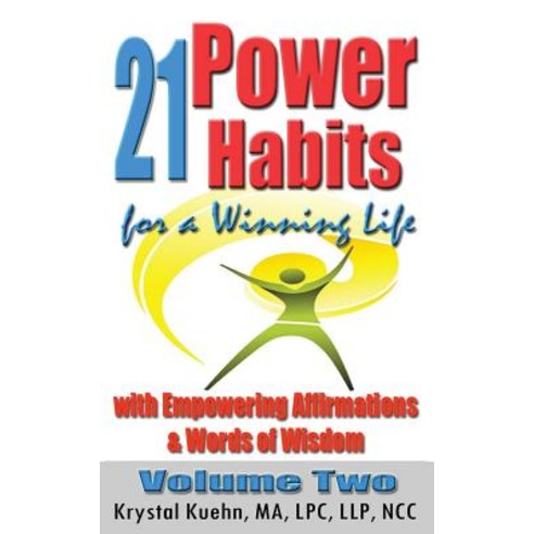 21 Power Habits for a Winning Life with Empowering Affirmations & Words of Wisdom (Volume Two) Paperback, Createspace Independent Publishing Platform
