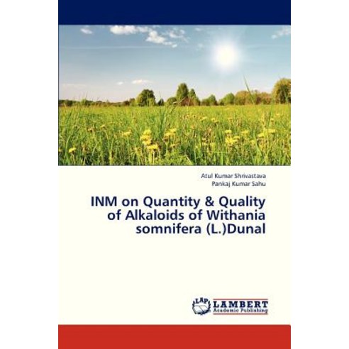 Inm on Quantity & Quality of Alkaloids of Withania Somnifera (L.)Dunal Paperback, LAP Lambert Academic Publishing