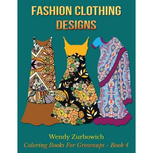 Fashion Clothing Designs Paperback, Createspace Independent Publishing Platform