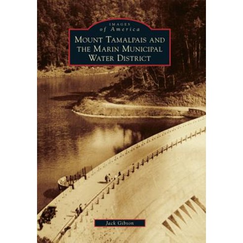 Mount Tamalpais and the Marin Municipal Water District Paperback, Arcadia Publishing (SC)