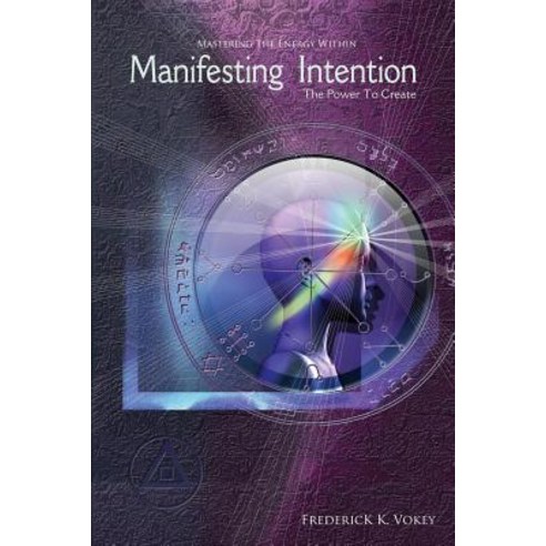 Manifesting Intentions: Mastering the Energy Within Paperback, Booksurge Publishing