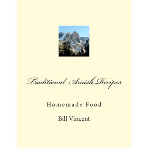 Traditional Amish Recipes: Homemade Food Paperback, Createspace