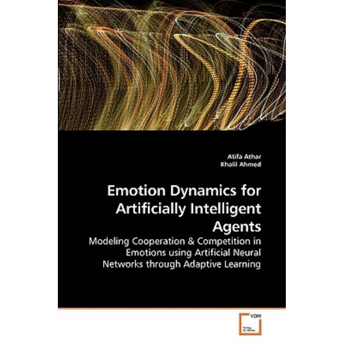 Emotion Dynamics for Artificially Intelligent Agents Paperback, VDM Verlag