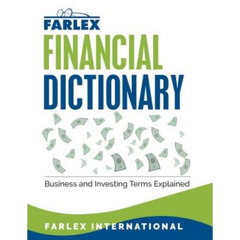 The Farlex Financial Dictionary: Business and Investing Terms Explained ...