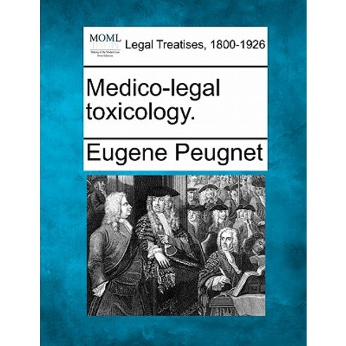 Medico-Legal Toxicology. Paperback, Gale Ecco, Making of Modern Law