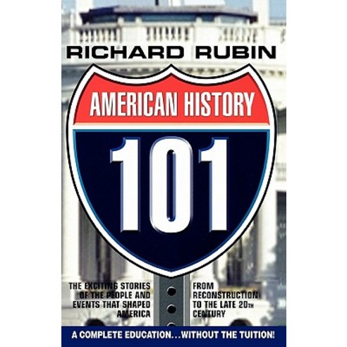 American History 101: The Exciting Stories of the People and Events That Shaped America from Reconstruction to the Late 20th Century Paperback, iBooks