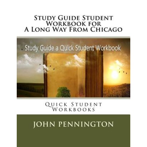 Study Guide Student Workbook for a Long Way from Chicago: Quick Student Workbooks Paperback, Createspace Independent Publishing Platform