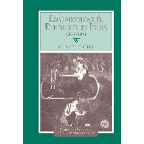 "Environment and Ethnicity in India 1200 1991", Cambridge University Press