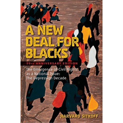 A New Deal for Blacks: The Emergence of Civil Rights as a National Issue: The Depression Decade Paperback, Oxford University Press, USA