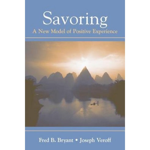 Savoring: A New Model of Positive Experience Paperback, Lawrence Erlbaum Associates