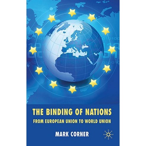 The Binding of Nations: From European Union to World Union Hardcover, Palgrave MacMillan