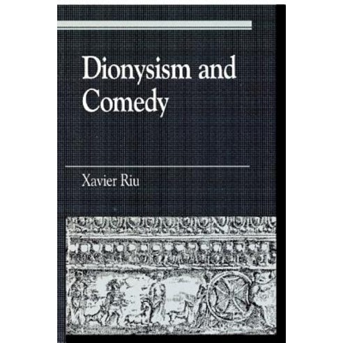 Dionysism and Comedy Paperback, Rowman & Littlefield Publishers