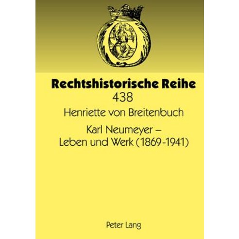 Karl Neumeyer - Leben Und Werk (1869-1941) Hardcover, Peter Lang Gmbh, Internationaler Verlag Der W