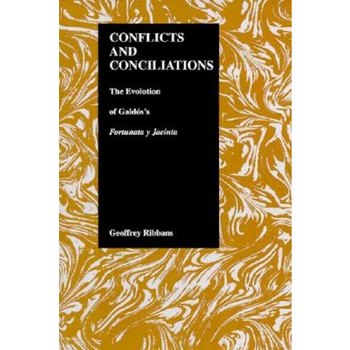 Conflicts and Conciliations: The Evolution of Galdos''s "Fortuna y Jacinta" (Purdue Studies in Romance Literatures) Hardcover, Purdue University Press
