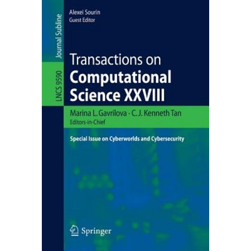 Transactions on Computational Science XXVIII: Special Issue on Cyberworlds and Cybersecurity Paperback, Springer