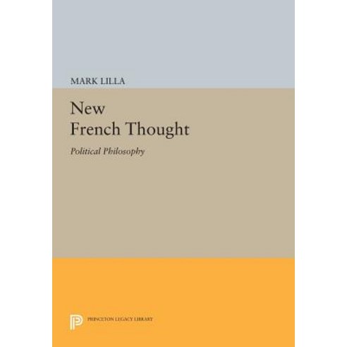 New French Thought: Political Philosophy Paperback, Princeton University Press