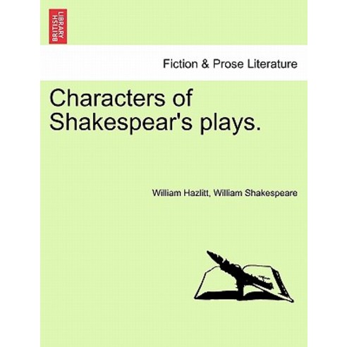 Characters of Shakespear''s Plays. Paperback, British Library, Historical Print Editions