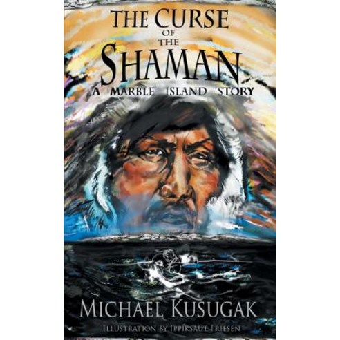 The Curse of the Shaman: A Marble Island Story Paperback, Michael Kusugak