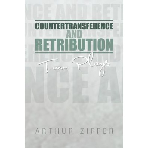 Countertransference and Retribution: Two Plays Paperback, Xlibris