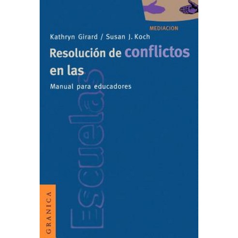 Resolucion de Conflictos en las Escuelas: Manual Para Educadores = Conflict Resolution in the Schools Paperback, Ediciones Granica, S.A.