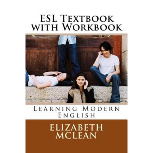 ESL Textbook with Workbook: Learning Modern English Paperback, Createspace Independent Publishing Platform