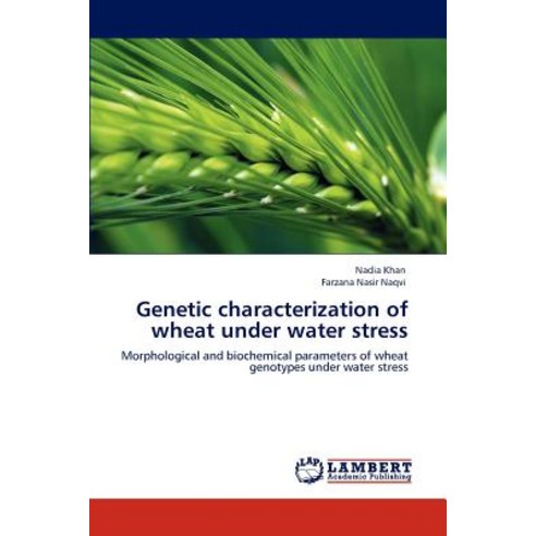 Genetic Characterization of Wheat Under Water Stress Paperback, LAP Lambert Academic Publishing