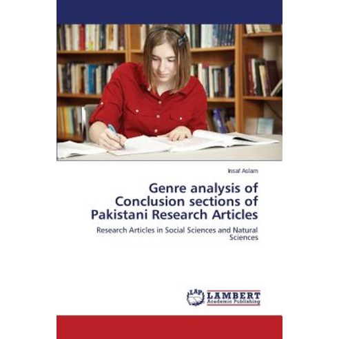 Genre Analysis of Conclusion Sections of Pakistani Research Articles Paperback, LAP Lambert Academic Publishing