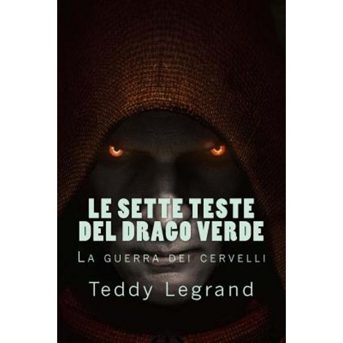 Le Sette Teste del Drago Verde Paperback, Createspace Independent Publishing Platform