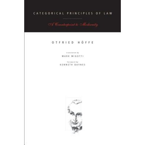 Categorical Principles of Law: A Counterpoint to Modernity Paperback, Penn State University Press