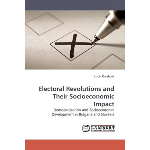 Electoral Revolutions and Their Socioeconomic Impact Paperback, LAP Lambert Academic Publishing