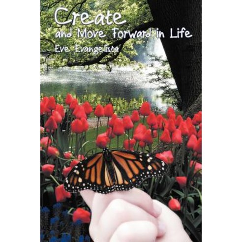Create and Move Forward in Life Paperback, Balboa Press