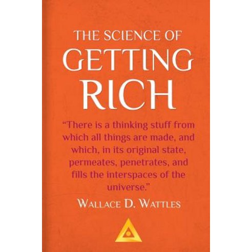 The Science of Getting Rich - A Success Classic Paperback, Createspace Independent Publishing Platform